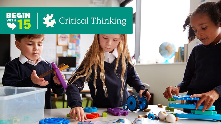 Blog header image: Children doing an activity at school, with text Begin with 15: Critical Thinking